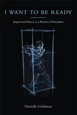 Voglio essere pronto: La danza improvvisata come pratica di libertà - I Want to Be Ready: Improvised Dance as a Practice of Freedom