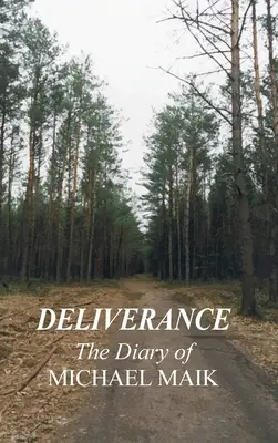 Deliverance - Il diario di Michael Maik: in memoria della comunità ebraica distrutta di Sokoly, Polonia - Deliverance - The Diary of Michael Maik: In Memory of the Destroyed Jewish Community of Sokoly, Poland