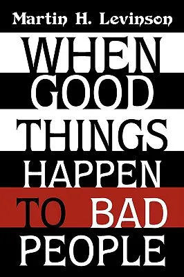 Quando le cose buone accadono alle persone cattive - When Good Things Happen to Bad People