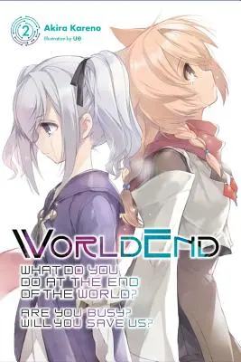 Worldend: Cosa si fa alla fine del mondo? Sei occupato? Ci salverai?, Vol. 2 - Worldend: What Do You Do at the End of the World? Are You Busy? Will You Save Us?, Vol. 2
