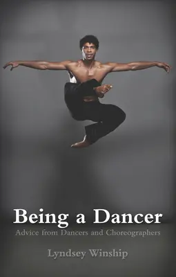 Essere un ballerino: Consigli di ballerini e coreografi - Being a Dancer: Advice from Dancers and Choreographers