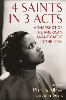 4 santi in 3 atti: Un'istantanea dell'avanguardia americana degli anni Trenta - 4 Saints in 3 Acts: A Snapshot of the American Avant-Garde in the 1930s