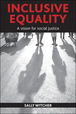 Uguaglianza inclusiva: Una visione per la giustizia sociale - Inclusive Equality: A Vision for Social Justice