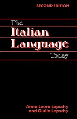 La lingua italiana oggi, 2a edizione - The Italian Language Today, 2nd Edition