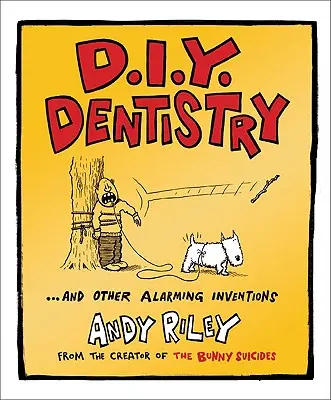 Odontoiatria D.I.Y: E altre allarmanti invenzioni - D.I.Y. Dentistry: And Other Alarming Inventions