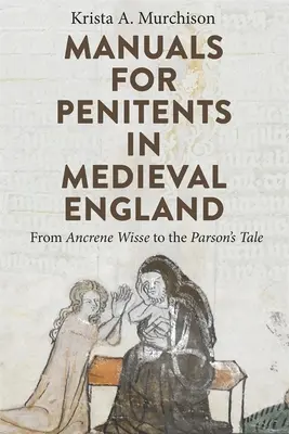 Manuali per penitenti nell'Inghilterra medievale: Dall'Ancrene Wisse al racconto del parroco - Manuals for Penitents in Medieval England: From Ancrene Wisse to the Parson's Tale