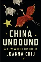 Cina libera - Un nuovo disordine mondiale - China Unbound - A New World Disorder