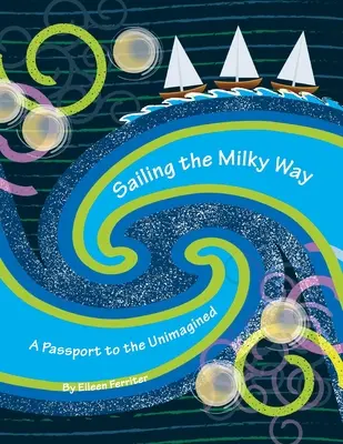 Navigare nella Via Lattea: Un passaporto per l'inimmaginato - Sailing the Milky Way: A Passport to the Unimagined