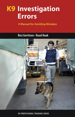 Errori nelle indagini cinofile: Un manuale per evitare gli errori - K9 Investigation Errors: A Manual for Avoiding Mistakes