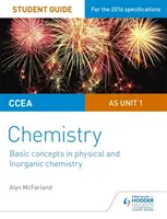 CCEA AS Unità 1 Chimica Guida dello studente: Concetti di base in Chimica fisica e inorganica - CCEA AS Unit 1 Chemistry Student Guide: Basic concepts in Physical and Inorganic Chemistry