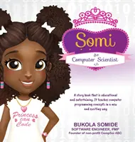 Somi la scienziata informatica: La principessa sa usare il codice - Somi the Computer Scientist: Princess Can Code