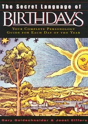 Il linguaggio segreto dei compleanni: Profili personologici per ogni giorno dell'anno - The Secret Language of Birthdays: Personology Profiles for Each Day of the Year