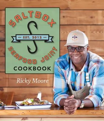 Ricettario Saltbox Seafood Joint - Saltbox Seafood Joint Cookbook