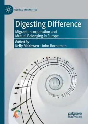 Digerire la differenza: Incorporazione dei migranti e appartenenza reciproca in Europa - Digesting Difference: Migrant Incorporation and Mutual Belonging in Europe