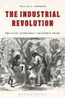 La rivoluzione industriale: Stato, conoscenza e commercio globale - The Industrial Revolution: The State, Knowledge and Global Trade