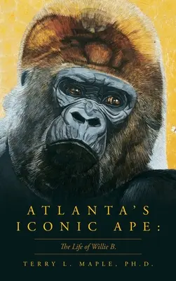 La scimmia icona di Atlanta: La vita di Willie B. - Atlanta's Iconic Ape: The Life of Willie B.