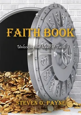 Libro della fede: Le risposte della Bibbia per aprire il caveau della fede - Faith Book: Bible answers to unlock the vault of faith