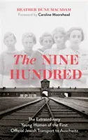 Novecento - Le straordinarie giovani donne del primo trasporto ufficiale degli ebrei ad Auschwitz - Nine Hundred - The Extraordinary Young Women of the First Official Jewish Transport to Auschwitz