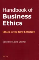 Manuale di etica aziendale: l'etica nella nuova economia - Handbook of Business Ethics: Ethics in the New Economy