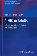 ADHD negli adulti: Guida pratica alla valutazione e alla gestione - ADHD in Adults: A Practical Guide to Evaluation and Management