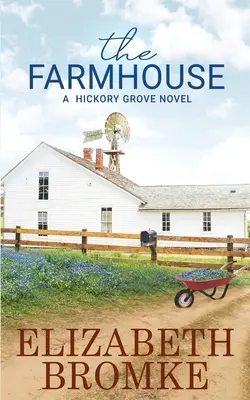 La fattoria: Un romanzo di Hickory Grove - The Farmhouse: A Hickory Grove Novel