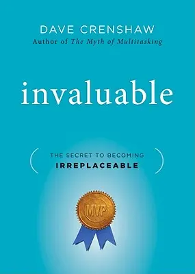 Invalicabile: Il segreto per diventare insostituibili - Invaluable: The Secret to Becoming Irreplaceable