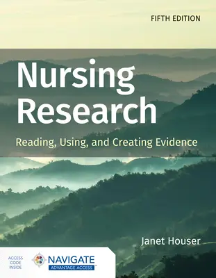 Ricerca infermieristica: Leggere, usare e creare prove - Nursing Research: Reading, Using, and Creating Evidence