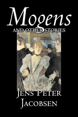 Mogens e altre storie di Jens Peter Jacobsen, Narrativa, Racconti, Classici, Letteratura - Mogens and Other Stories by Jens Peter Jacobsen, Fiction, Short Stories, Classics, Literary