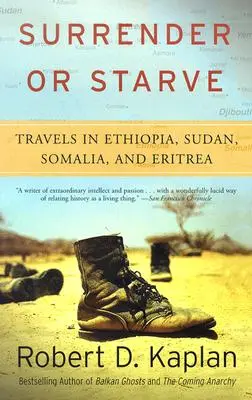 Arrendersi o morire di fame: Viaggi in Etiopia, Sudan, Somalia ed Eritrea - Surrender or Starve: Travels in Ethiopia, Sudan, Somalia, and Eritrea