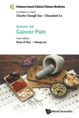 Medicina clinica cinese basata sulle evidenze - Volume 18: Dolore da cancro - Evidence-Based Clinical Chinese Medicine - Volume 18: Cancer Pain