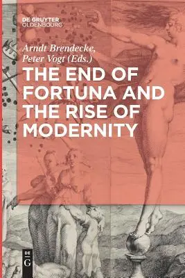 La fine della Fortuna e l'ascesa della modernità - The End of Fortuna and the Rise of Modernity