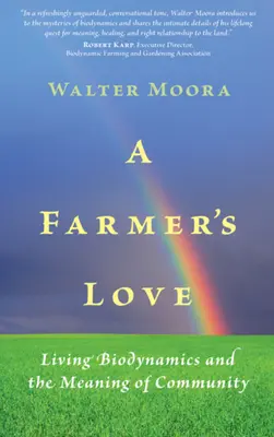 L'amore di un contadino: Vivere la biodinamica e il significato della comunità - A Farmer's Love: Living Biodynamics and the Meaning of Community