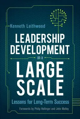 Sviluppo della leadership su larga scala: Lezioni per un successo a lungo termine - Leadership Development on a Large Scale: Lessons for Long-Term Success