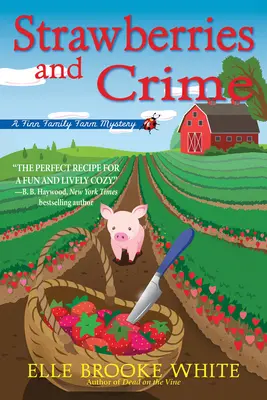 Fragole e crimine: Un mistero della fattoria della famiglia Finn - Strawberries and Crime: A Finn Family Farm Mystery
