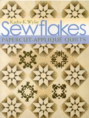 Sewflakes - Edizione su richiesta: Quilt con taglio e applique [con modelli] [con modelli] - Sewflakes-Print-On-Demand Edition: Papercut-Applique Quilts [With Patterns] [With Patterns]