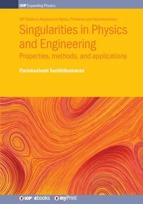Singolarità in fisica e ingegneria: Proprietà, metodi e applicazioni - Singularities in Physics and Engineering: Properties, methods, and applications