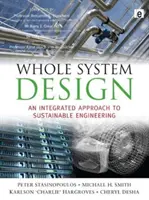 Whole System Design - Un approccio integrato all'ingegneria sostenibile - Whole System Design - An Integrated Approach to Sustainable Engineering
