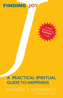 Trovare la gioia: Guida spirituale pratica alla felicità - Finding Joy: A Practical Spiritual Guide to Happiness