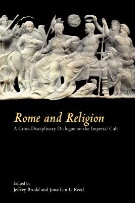 Roma e la religione: Un dialogo interdisciplinare sul culto imperiale - Rome and Religion: A Cross-Disciplinary Dialogue on the Imperial Cult