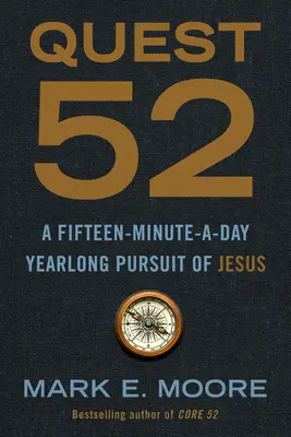 Quest 52: Quindici minuti al giorno per un anno alla ricerca di Gesù - Quest 52: A Fifteen-Minute-A-Day Yearlong Pursuit of Jesus
