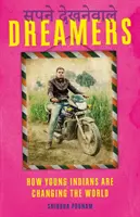 Dreamers - Come i giovani indiani stanno cambiando il mondo - Dreamers - How Young Indians are Changing the World