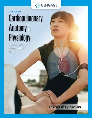 Anatomia e fisiologia cardiopolmonare: Elementi essenziali dell'assistenza respiratoria - Cardiopulmonary Anatomy & Physiology: Essentials of Respiratory Care