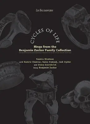 Cicli di vita - Anelli dalla collezione della famiglia Benjamin Zucker - Cycles of Life - Rings from the Benjamin Zucker Family Collection