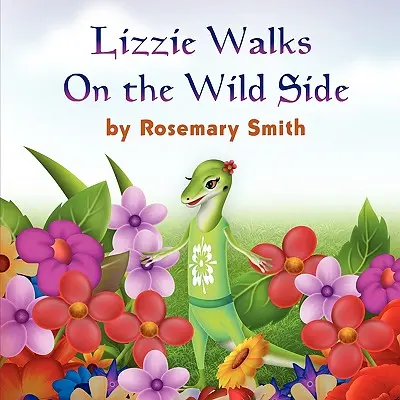 Racconti di lucertole: Lizzie cammina sul lato selvaggio - Lizard Tales: Lizzie Walks On the Wild Side