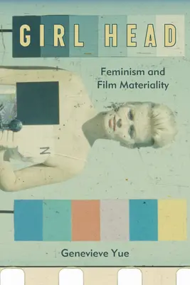 Testa di ragazza: Femminismo e materialità cinematografica - Girl Head: Feminism and Film Materiality