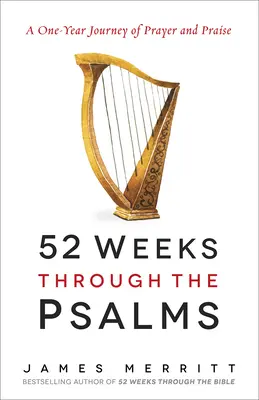 52 settimane attraverso i salmi: Un viaggio di un anno di preghiera e lode - 52 Weeks Through the Psalms: A One-Year Journey of Prayer and Praise