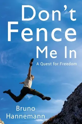 Non recintatemi: Una ricerca di libertà - Don't Fence Me In: A Quest for Freedom