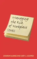 Gestire il rischio di stress sul posto di lavoro - Rischi per la salute e la sicurezza - Managing the Risk of Workplace Stress - Health and Safety Hazards