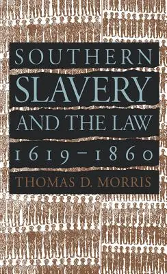 La schiavitù del Sud e la legge, 1619-1860 - Southern Slavery and the Law, 1619-1860