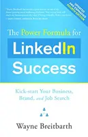 La formula del successo di Linkedin: Come far ripartire il vostro business, il vostro marchio e la vostra ricerca di lavoro - The Power Formula for Linkedin Success: Kick-Start Your Business, Brand, and Job Search